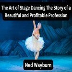 Stage Dancing: A Profitable Art Form Unveiled