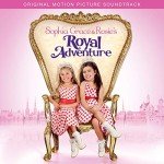 Sophia Grace & Rosie's Royal Adventure Soundtrack