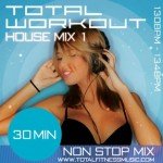 Total Workout House Mix: 30-Minute Fitness Beats