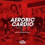 Dance Hits 2018: Cardio Beats for Aerobics