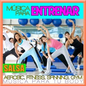 Workout Music: Aerobic, Fitness, Spinning, Salsa
