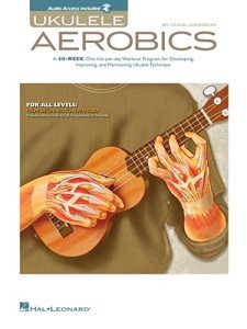 Ukulele Aerobics: Learn from Beginner to Advanced