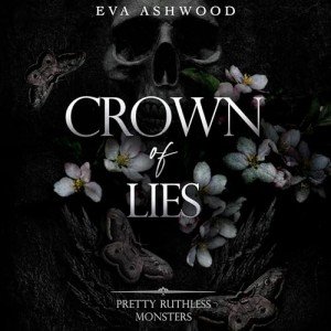 Crown of Lies: Pretty Ruthless Monsters, Volume 2