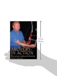 Archery in Action: Bow Set-Up and Shooting Guide