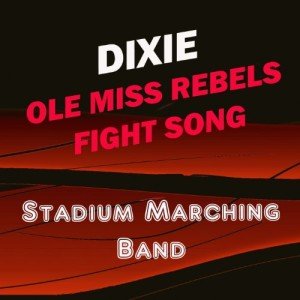 Ole Miss Rebels Fight Song - Dixie