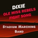 Ole Miss Rebels Fight Song - Dixie
