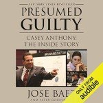 Casey Anthony: The Inside Story - Presumed Guilty
