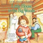 Little House in the Big Woods: Book 1