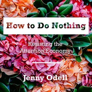 Resisting the Attention Economy: A Guide