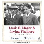 Louis B. Mayer & Irving Thalberg: The Full Story