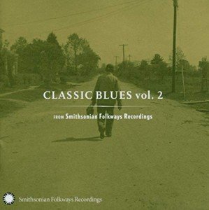Classic Blues Collection: Smithsonian Folkways Vol. 2