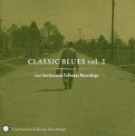 Classic Blues Collection: Smithsonian Folkways Vol. 2