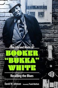 Booker "Bukka" White: Life and Blues Music