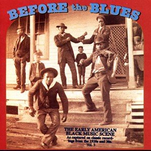 Before The Blues: Early American Black Music Vol. 3