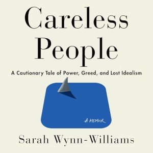 Careless People: A Tale of Power and Greed