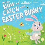 My First Guide to Catching the Easter Bunny