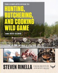 Hunting, Butchering, and Cooking Wild Game Guide
