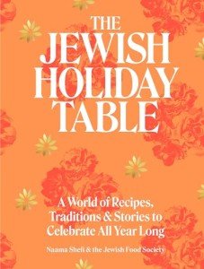 Jewish Holiday Table: Recipes, Traditions & Stories