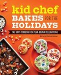 Kid Chef's Holiday Baking Cookbook for Kids