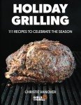 Festive Grilling: 111 Seasonal Recipes to Enjoy