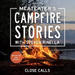 Campfire Stories: Close Calls with MeatEater