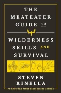 Wilderness Skills and Survival Cookbook by MeatEater