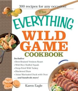 Ultimate Wild Game Cookbook: 300 Delicious Recipes