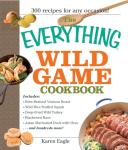 Ultimate Wild Game Cookbook: 300 Delicious Recipes