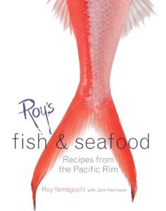Pacific Rim Fish and Seafood Cookbook by Roy Yamaguchi