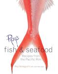 Pacific Rim Fish and Seafood Cookbook by Roy Yamaguchi