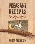 Irresistible Pheasant Recipes for Wild Game Lovers