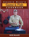 Cousin Rick's Wild Game & Fish Recipes