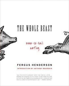 Whole Beast Cooking: Nose to Tail Recipes