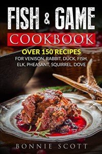 Wild Game & Fish Recipe Book