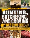 Wild Game Cooking Bible for Hunters and Beginners