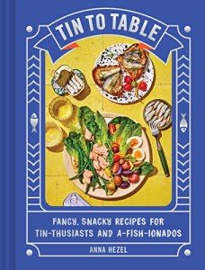 Tin to Table: Gourmet Recipes for Fish & Game