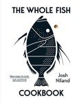 Whole Fish Cookbook: Innovative Cooking Techniques Revealed