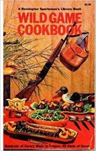 Remington's Wild Game Cooking Cookbook