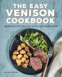 Easy Venison Cookbook: 60 Simple Game Recipes