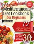 Mediterranean Pescatarian Cookbook: 72 Seafood Recipes