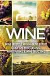 Ultimate Guide to Wine: From Beginner to Expert