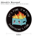 Dumpster on Fire Round Mouse Pad 8.6 x 8.6 Inch, Cute Funny Mousepad for Laptop Gaming, Stitched Edge Non-Slip Rubber Base, Home Office Decor Desk Accessories, It's Fine I`m Fine Everything is Fine