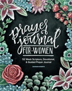 Weekly Prayer Journal for Women: 52 Weeks of Reflection