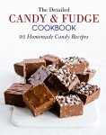 Candy and Fudge Cookbook: 95 Easy Recipes