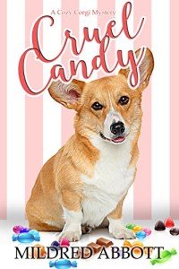 Cozy Corgi Mysteries: Cruel Candy Book 1