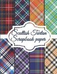 Scottish Tartan Scrapbook Paper Pack 8.5” x 11”