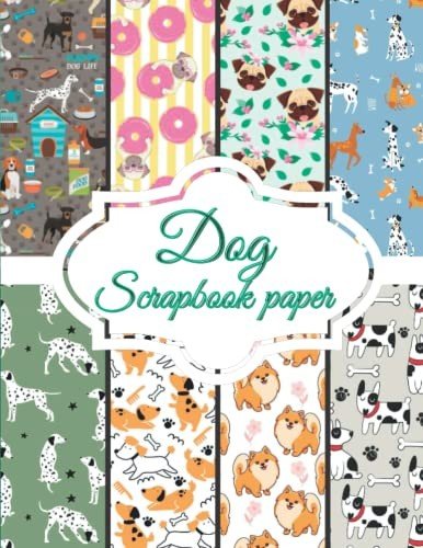 Dog Scrapbook Paper - Decorative Craft Sheets 8.5"x11
