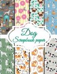 Dog Scrapbook Paper - Decorative Craft Sheets 8.5"x11