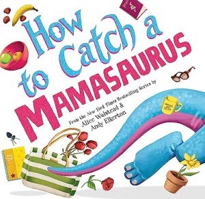 Catch a Mamasaurus: Fun Mother's Day Adventure!