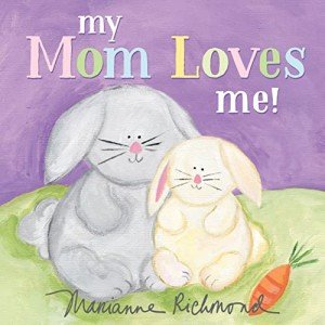 My Mom Loves Me!: Cute Gift for Moms
